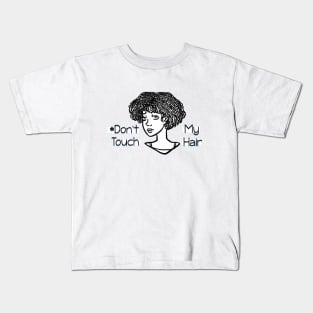 Dont Touch My Hair - Coily Hair Kids T-Shirt